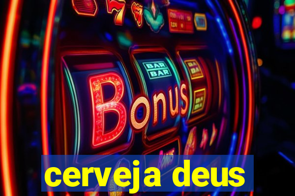 cerveja deus